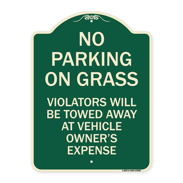No Parking on Grass Violators Towed Away Vehicle Owners Expense Alum, 18" L, 24" H, G-1824-23696